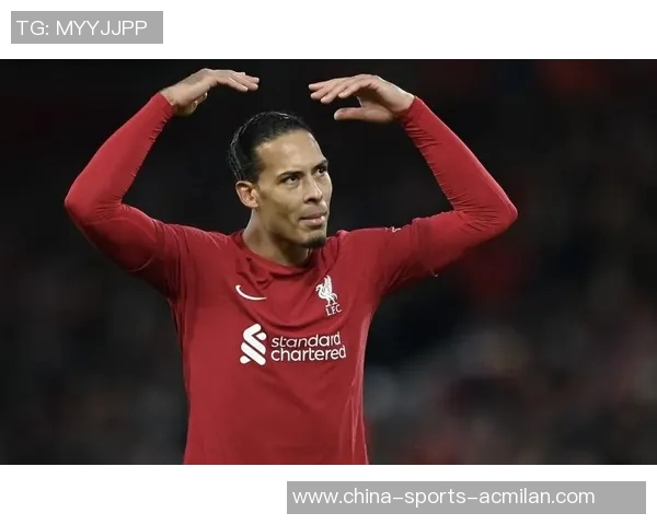 范戴克:从默默无闻到足坛巨星的华丽蜕变与传奇之路